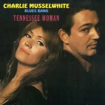 CD Charlie Musselwhite Blues Band: Tennessee Woman