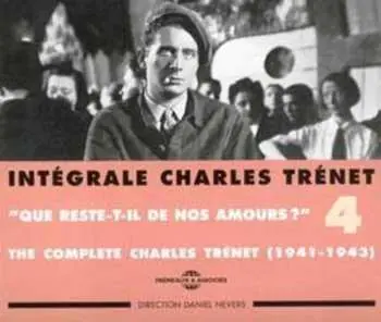 2CD Charles Trenet: Intégrale Charles Trénet Vol. 4: "Que Reste-t-il De Nos Amours?"