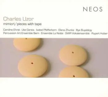 2CD Charles Uzor: Mimicri/Pieces With Tape