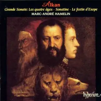 CD Charles-Valentin Alkan: Grande Sonate 'Les Quatre Âges' . Sonatine . Le Festin D'Esope