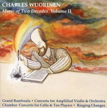 CD Charles Wuorinen: Music of Two Decades Volume II