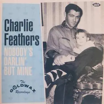 SP Charlie Feathers: Nobody's Darlin' But Mine LTD