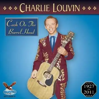 CD Charlie Louvin: Cash On The Barrell Head