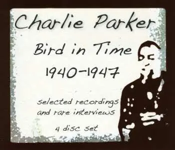 4CD/Box Set Charlie Parker: Bird In Time 1940-1947