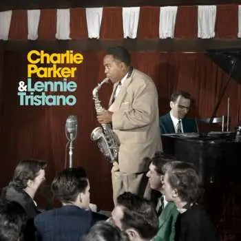 LP Charlie Parker: Charlie Parker & Lennie Tristano LTD | CLR