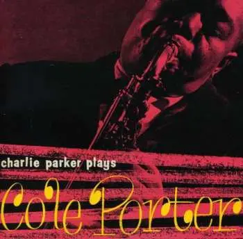 CD Charlie Parker: Charlie Parker Plays Cole Porter