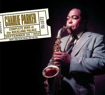 2CD Charlie Parker: Complete Bird At The Rockland Palace LTD