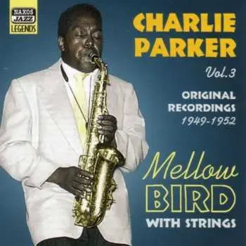 CD Charlie Parker: Mellow Bird With Strings