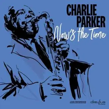 CD Charlie Parker: Now’s The Time