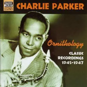 CD Charlie Parker: Ornithology - Classic Recordings 1945-1947