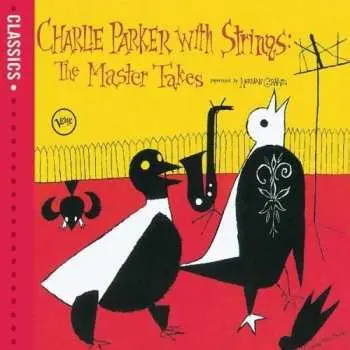 CD Charlie Parker With Strings: Charlie Parker With Strings: The Master Takes