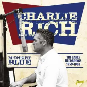 CD Charlie Rich: Midnight Blue The Early Recordings 1958-1960
