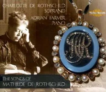 2CD Charlotte De Rothschild: Songs Of Mathilde De Rothschild