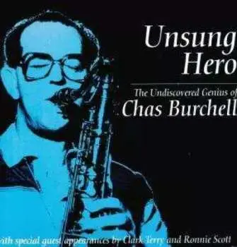 2LP Chas Burchell: Unsung Hero − The Undiscovered Genius Of Chas Burchell LTD