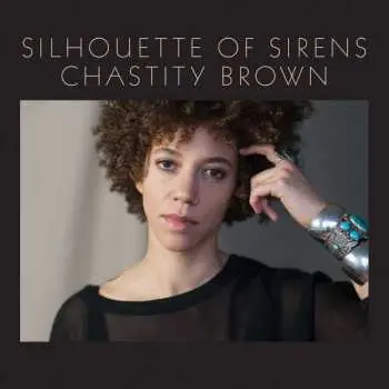 LP Chastity Brown: Silhouette Of Sirens
