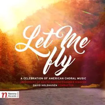 CD Chatman / Hagen / Priano / Stroope / University Of: Let Me Fly