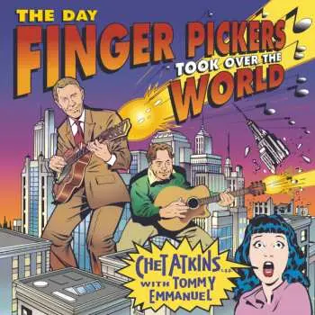 CD Chet Atkins: The Day Finger Pickers Took Over The World