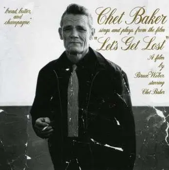 CD Chet Baker: Chet Baker Sings And Plays From The Film "Let's Get Lost"