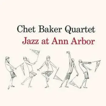 CD Chet Baker Quartet: Jazz At Ann Arbor