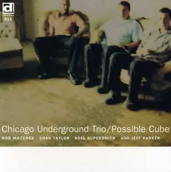 CD Chicago Underground Trio: Possible Cube