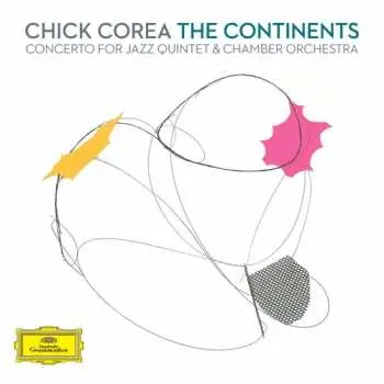 2CD Chick Corea: The Continents, Concerto For Jazz Quintet & Chamber Orchestra