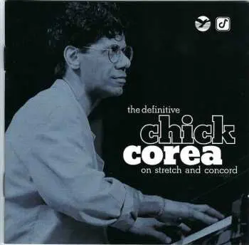 2CD Chick Corea: The Definitive Chick Corea on Stretch and Concord