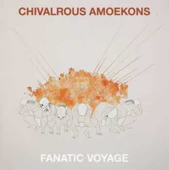 LP Chivalrous Amoekons: Fanatic Voyage