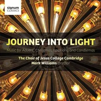 CD Choir Of Jesus College Cambridge: Journey Into Light (Music For Advent, Christmas, Epiphany And Candlemas)