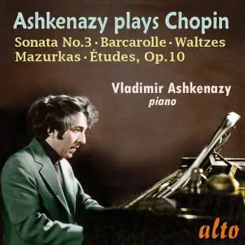 CD Chopin / Ashkenazy,vladimir: Etudes Op. 10 Sonata No. 3 Waltzes Mazurkas Barca