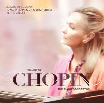 CD Chopin / Sombart / Vallet: Art Of Chopin: Piano Concertos
