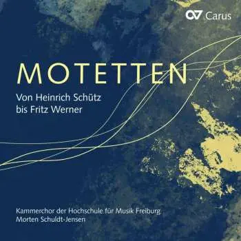 CD Chor Der Staatlichen Hochschule Für Musik, Freiburg: Motetten (Von Heinrich Schütz Bis Fritz Werner)