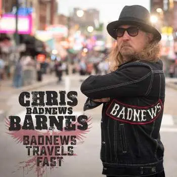CD Chris BadNews Barnes: Bad News Travels Fast