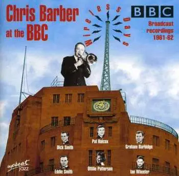 CD Chris Barber: Chris Barber At The BBC. Broadcast Recordings 1961-62