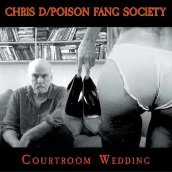 LP Chris D / Poison Fang Society: Courtroom Wedding