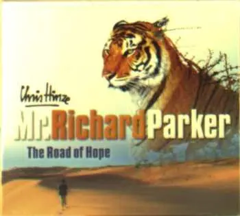 CD Chris Hinze: Mr. Richard Parker: The Road Of Hope