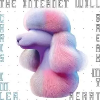 LP Chris Imler: The Internet Will Break My Heart