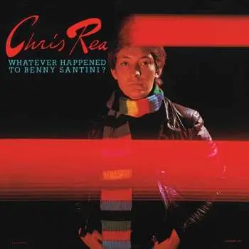 CD Chris Rea: Whatever Happened To Benny Santini? LTD