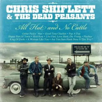 CD Chris Shiflett & The Dead Peasants: All Hat And No Cattle