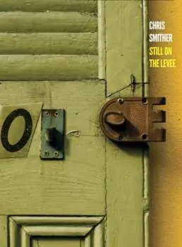 2CD Chris Smither: Still On The Levee - A 50 Year Retrospective