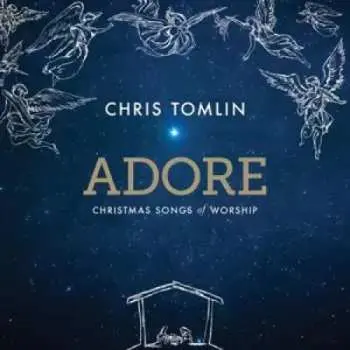 CD Chris Tomlin: Adore: Christmas Songs Of Worship