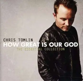 CD Chris Tomlin: How Great Is Our God (The Essential Collection)