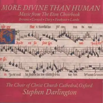 CD Christ Church Cathedral C: More Divine Than Human - Music From The Eton Choirbook