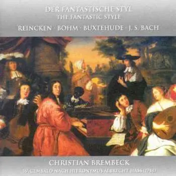 CD Christian Brembeck: Fantastic Style: Harpsichord Works