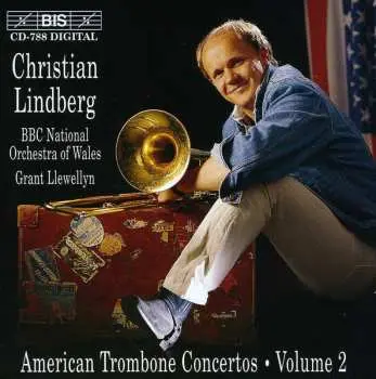 CD Christian Lindberg: American Trombone Concertos • Volume 2