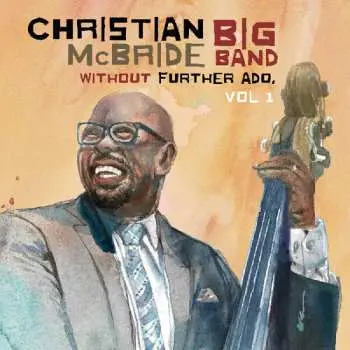 LP Christian McBride Big Band: Without Further Ado, Vol 1