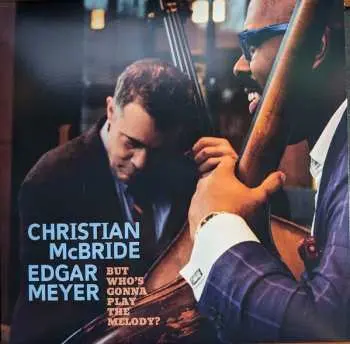 2LP Christian McBride: But Who's Gonna Play The Melody? CLR | LTD