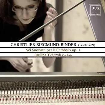 2CD Christlieb Sigmund Binder: Cembalosonaten Op.1 Nr. 1-6 (dresden 1759)