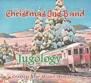 CD The Christmas Jug Band: Jugology - Greatest Near Misses (Best Of...)