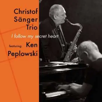 CD Christof Sänger Trio: I Follow My Secret Heart