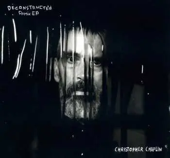 LP Christopher Chaplin: Deconstructed (Remix EP)